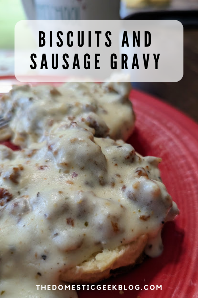 Biscuits and sausage gravy - The Domestic Geek Blog