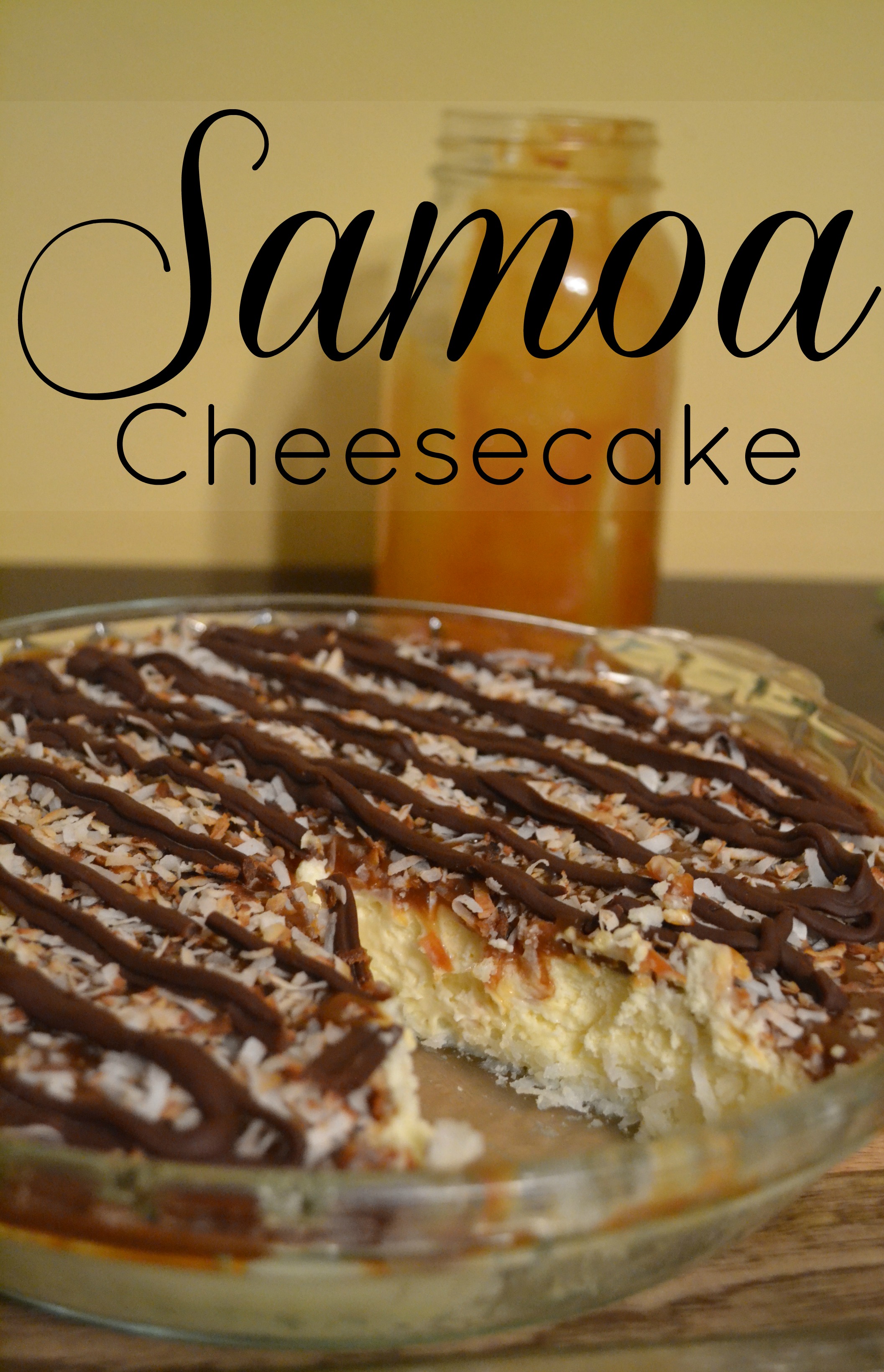Samoa Cheesecake, Gooey caramel, toasted coconut, and chocolate top cheesecake on a coconut crust.